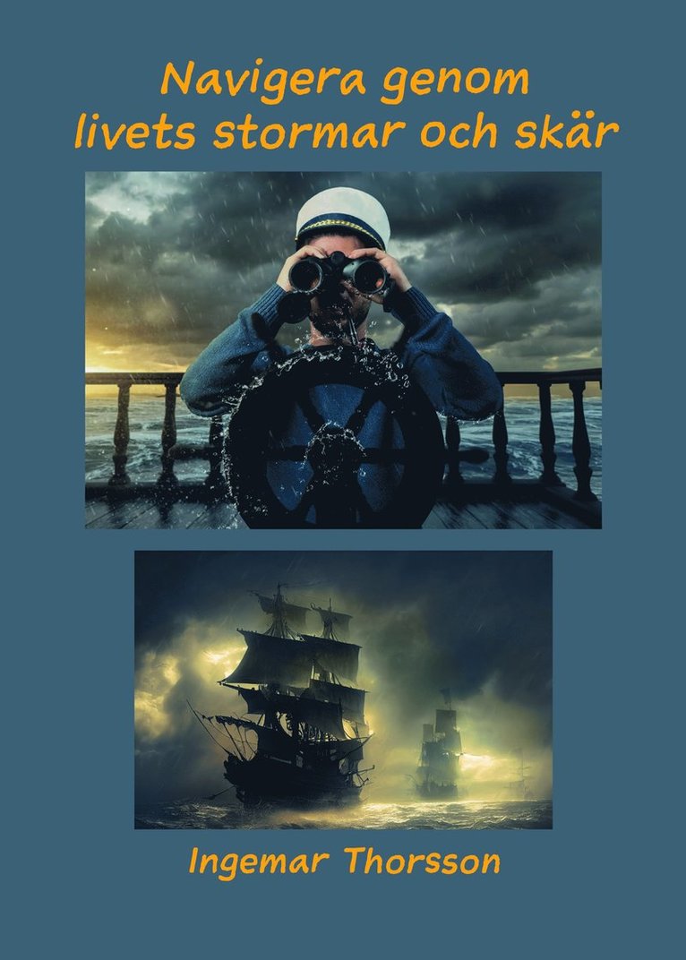 Ingemar Thorsson - Navigera genom livets stormar och skär, Inbunden