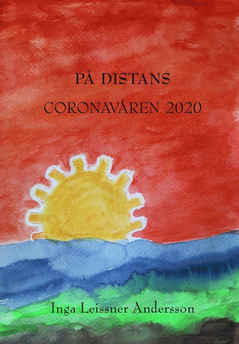 Inga Leissner Andersson - På distans : Coronavåren 2020, Häftad