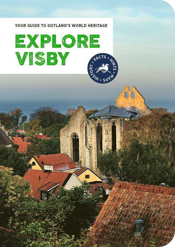 Explore Visby : your guide to Gotland's world heritage 1