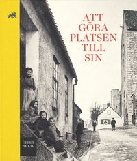 bokomslag Att göra platsen till sin