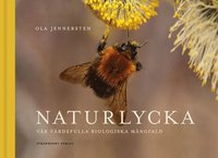 bokomslag Naturlycka: vår värdefulla biologiska mångfald
