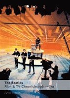 bokomslag "The Beatles" - Film And Tv Chronicle 1961 - 1970