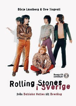 Börje Lundberg - Rolling Stones i Sverige : från Baltiska Hallen till Bredäng : med Illustre, Inbunden