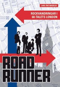 bokomslag Roadrunner : rockvandringar i 60-talets London