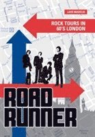 bokomslag Roadrunner : rockvandringar i 60-talets London OBS! Engelsk utgåva