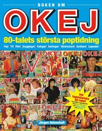 bokomslag Boken om OKEJ : 80-talets största poptidning