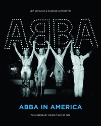 bokomslag ABBA in America : The Legendary World Tour of 1979