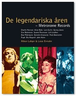 Håkan Lahger, Lasse Ermalm - De legendariska åren : Metronom Records, Inbunden