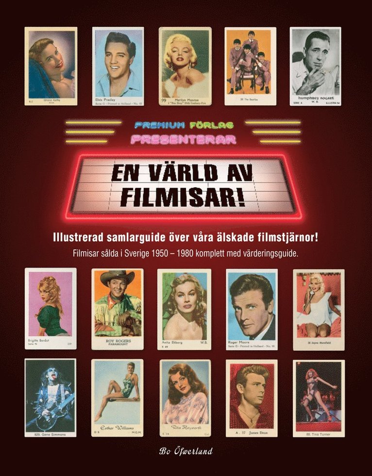 En värld av filmisar : illustrerad samlarguide över våra älskade filmstjärnor! : filmisar sålda i Sverige 1950-1980 komplett med värderingsguide 1