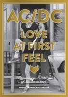 bokomslag AC/DC Love at First Feel : The legendary AC/DC tour of Sweden in 1976