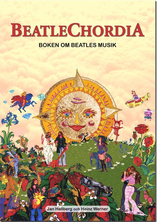 Beatlechordia : boken om Beatles musik : 300 Beatlesinspelningar : historik, analys och gitarrinstruktioner 1