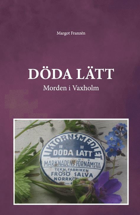 Margot Franzén - Döda lätt : morden i Vaxholm, Häftad