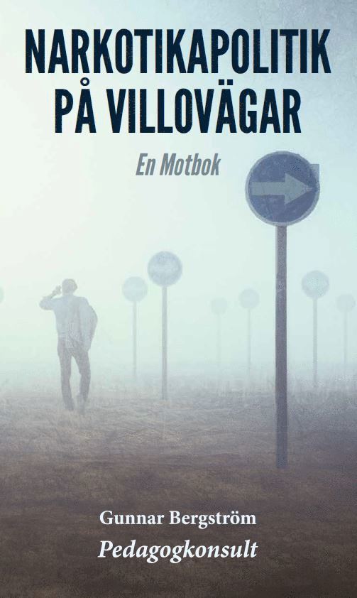 Gunnar Bergström - Narkotikapolitik på villovägar : en motbok, Häftad