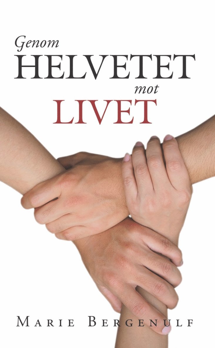 Marie Bergenulf - Genom helvetet mot livet, Häftad