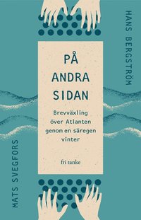 bokomslag På andra sidan: Brevväxling över Atlanten genom en säregen vinter