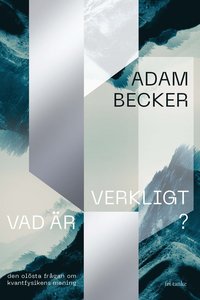 bokomslag Vad är verkligt? : den olösta frågan om kvantfysikens mening