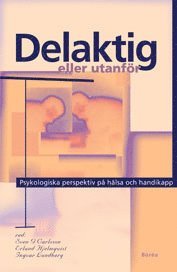 Delaktig eller utanför : psykologiska perspektiv på hälsa och handikapp 1