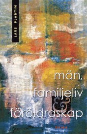 bokomslag Män, familjeliv och föräldraskap