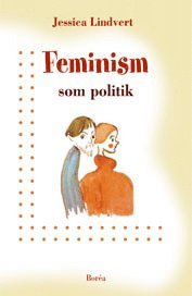 bokomslag Feminism som politik : Sverige och Australien 1960-1990