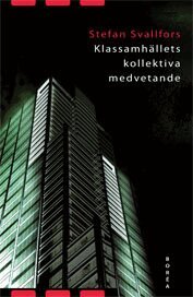Stefan Svallfors - Klassamhällets kollektiva medvetande : klass och attityder i jämförande per, Häftad