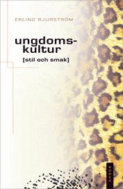 Erling Bjurström - Ungdomskultur, stil och smak, Häftad
