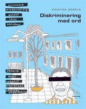 Kristina Boréus - Diskriminering med ord, Häftad