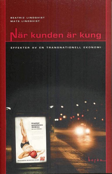 Beatriz Lindqvist, Mats Lindqvist - När kunden är kung : effekter av en transnationell ekonomi, Häftad