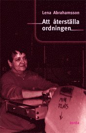 Lena Abrahamsson - Att återställa ordningen : könsmönster och förändring i arbetsorganisationer, Häftad