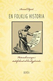 Samuel Edquist - En folklig historia : historieskrivningen i studieförbund och hembygdsrörelse, Häftad