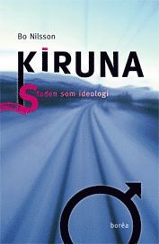 bokomslag Kiruna : staden som ideologi