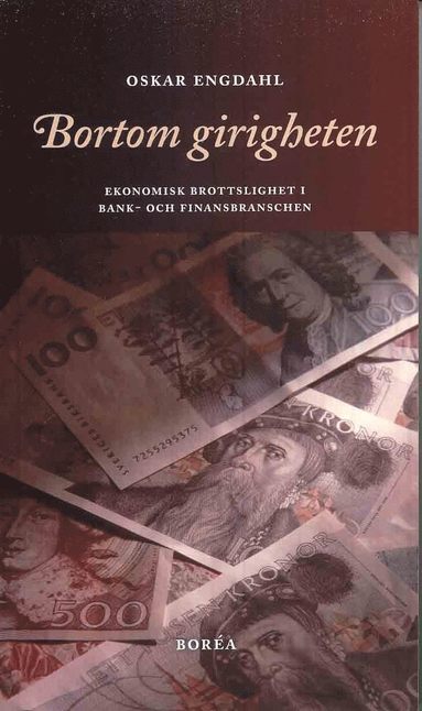 bokomslag Bortom girigheten : ekonomisk brottslighet i bank- och finansbranschen