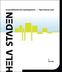 bokomslag Hela staden : social hållbarhet eller desintegration?