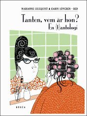 Marianne Liliequist, Karin Lövgren - Tanten, vem är hon?: en (t)antologi, Häftad