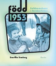 bokomslag Född 1953 : folkhemsbarn i forskarfokus