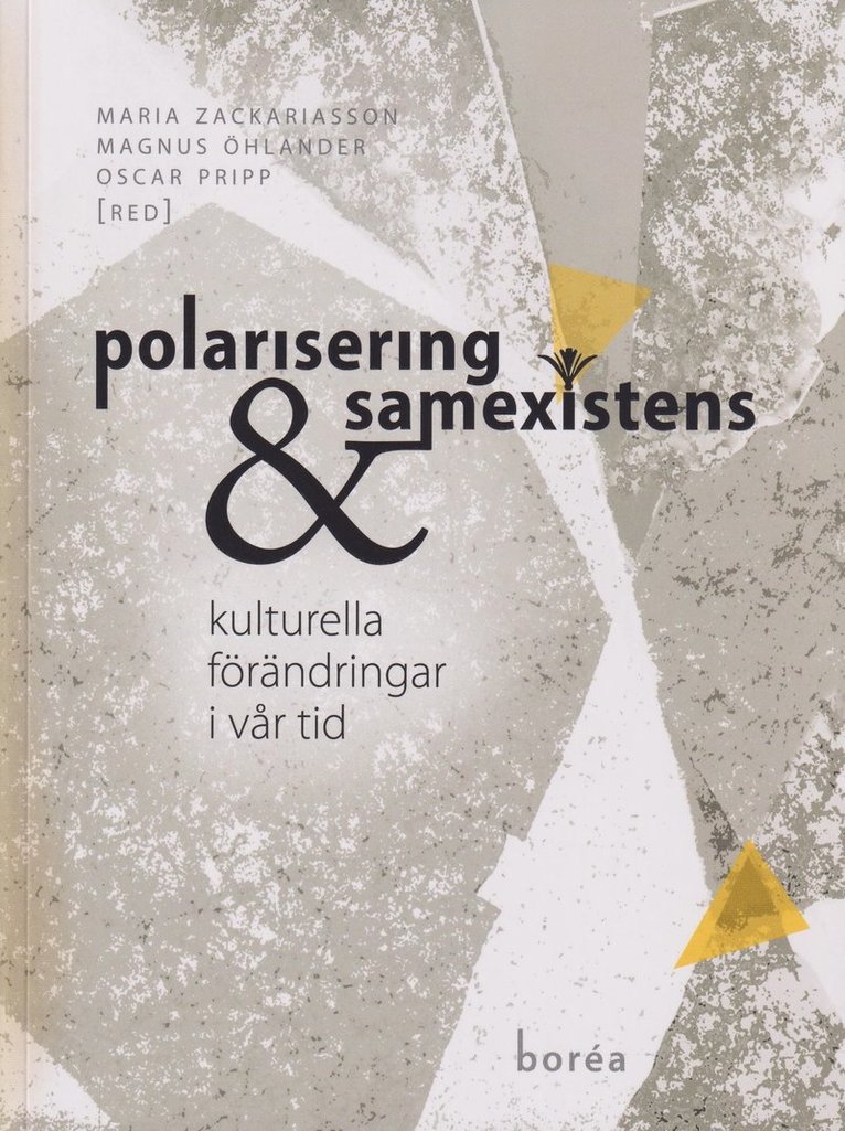 Jesper Fundberg, Åsa Alftberg, Daniel Bodén, Rikard Engblom, Maja Povrzanovic Frykman, Lizette Gradén, Kristofer Hansson, Elisabeth Högdahl, Markus Idvall, Kim Silow Kallenberg, Finnur Magnússon, Fanny Mäkelä, Tom O'Dell, Oscar Pripp, Ann Runfors, Mikael Vallström Löfgren, Paul Agnidakis, Magnus Öhlander, Maria Zackariasson - Polarisering och samexistens : kulturella förändringar i vår tid, Häftad