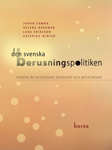 bokomslag Den svenska berusningspolitiken : hundra år av kunskap, okunskap och motkunskap