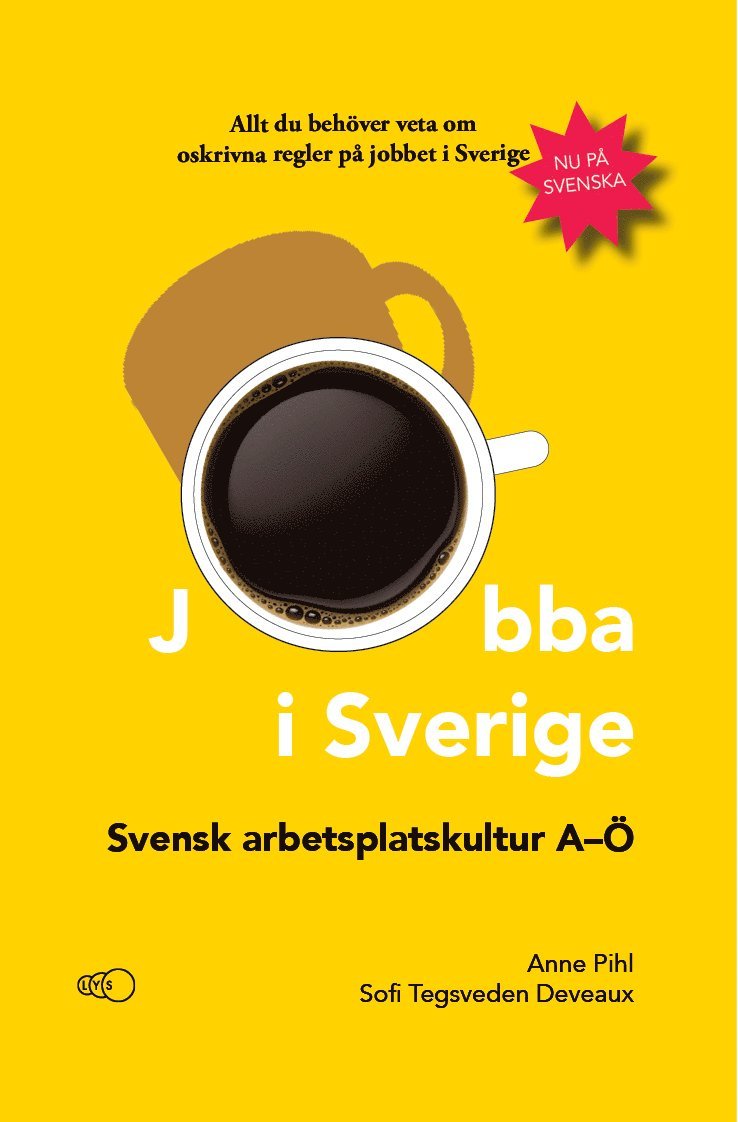 Jobba i Sverige: Svensk arbetsplatskultur A-Ö 1