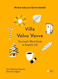 bokomslag Villa Volvo Vovve: The Local's Word Guide to Swedish Life