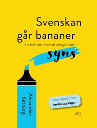 bokomslag Svenskan går bananer : en bok om översättningar som syns