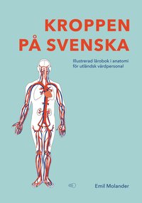 bokomslag Kroppen på svenska : illustrerad lärobok i anatomi för utländsk vårdpersonal