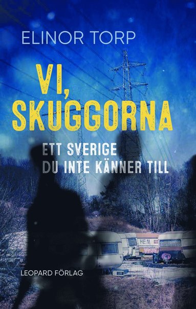 bokomslag Vi, skuggorna : ett Sverige du inte känner till