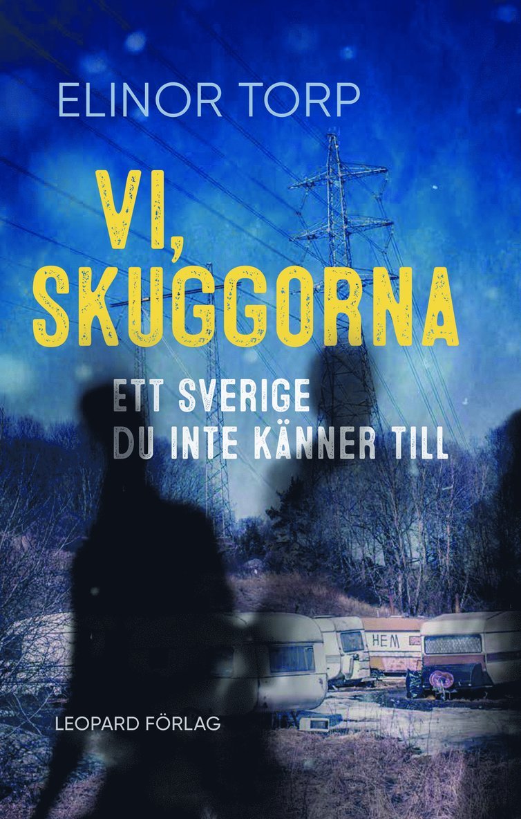 Vi, skuggorna : ett Sverige du inte känner till 1