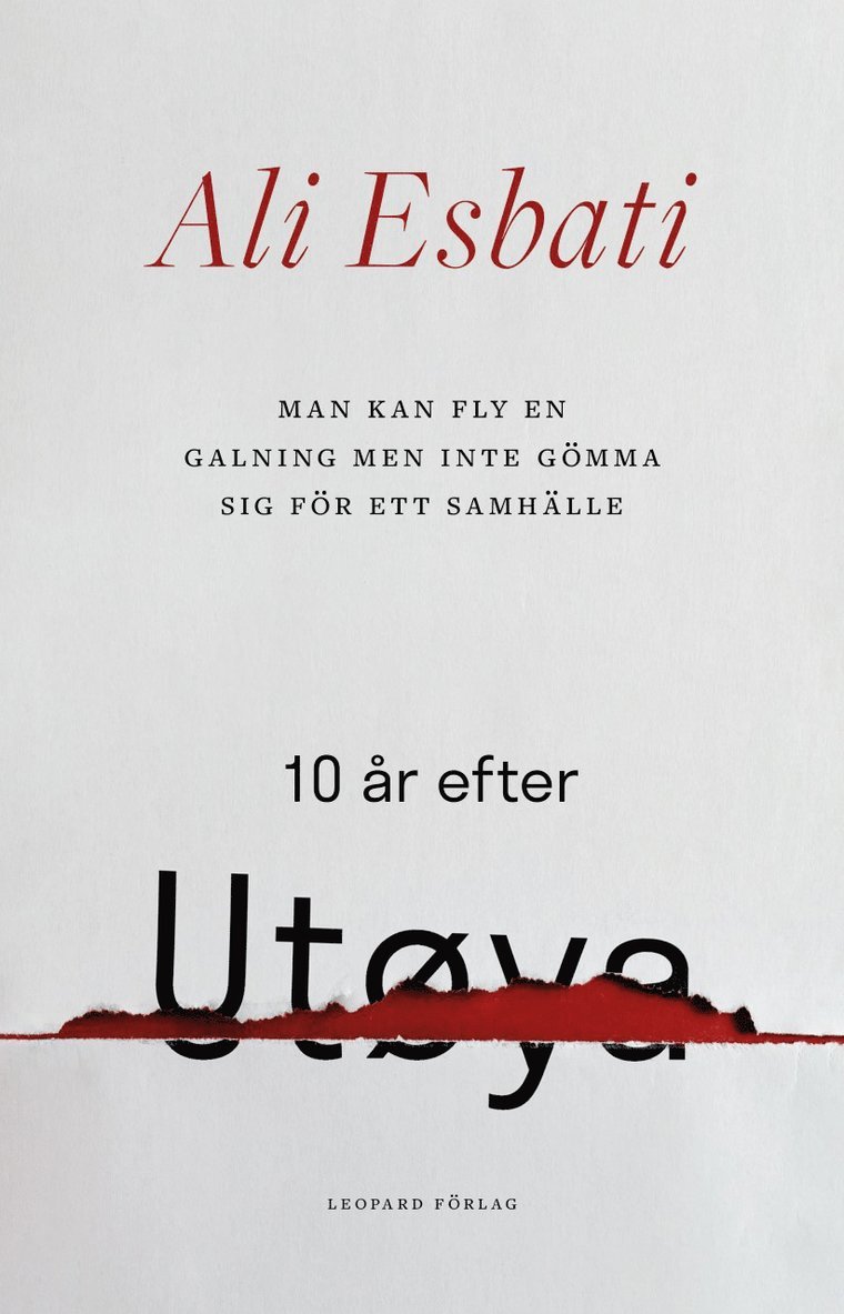 Man kan fly en galning men inte gömma sig för ett samhälle : 10 år efter Utøya 1