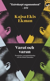 bokomslag Varat och varan : prostitution, surrogatmödraskap och den delade människan