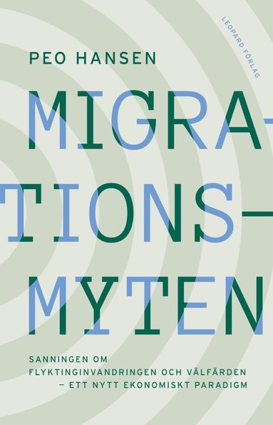 bokomslag Migrationsmyten : sanningen om flyktinginvandringen och välfärden - ett nytt ekonomiskt paradigm