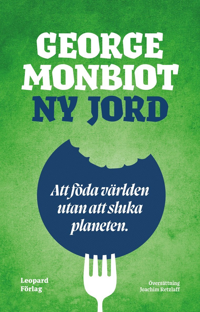 George Monbiot - Ny jord : att föda världen utan att sluka planeten, Häftad