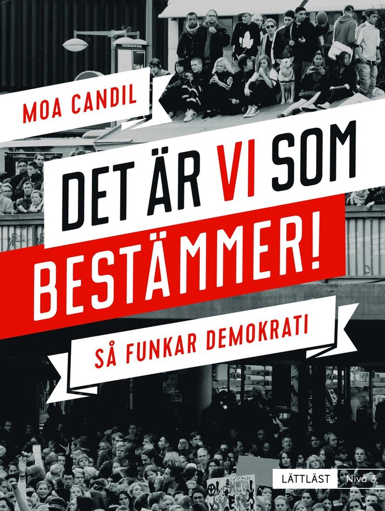 Det är vi som bestämmer! : så funkar demokrati (lättläst) Nivå 3 1