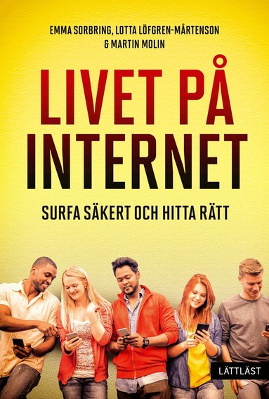 Emma Sorbring, Lotta Löfgren-Mårtenson, Martin Molin - Livet på internet : surfa säkert och hitta rätt, Inbunden