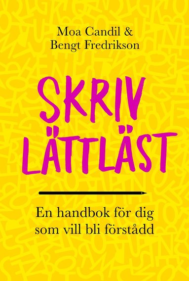 Moa Candil, Bengt Fredrikson - Skriv lättläst : en handbok för dig som vill bli förstådd, Inbunden