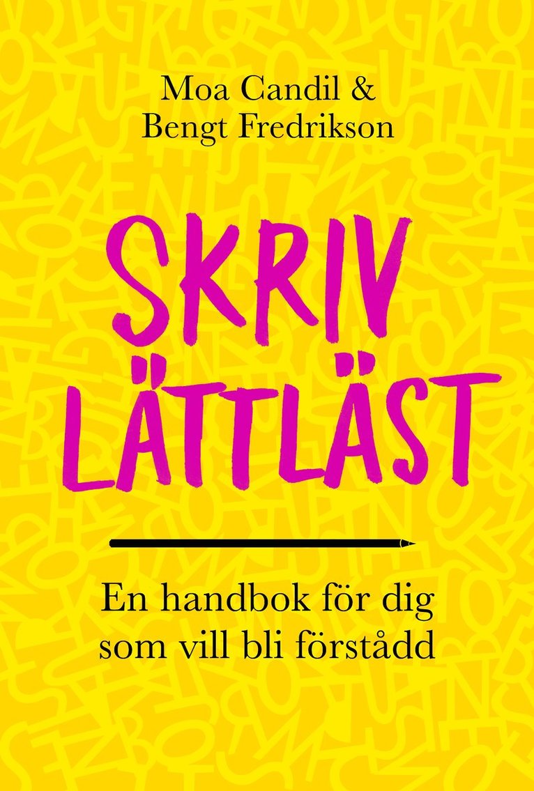 Skriv lättläst : en handbok för dig som vill bli förstådd 1